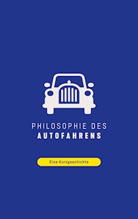 Philosophie des Autofahrens - Thomas Ihle - E-Book