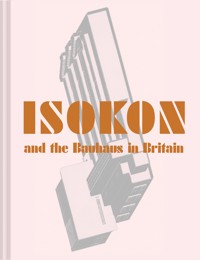 Isokon and the Bauhaus in Britain - Leyla Daybelge - E-Book