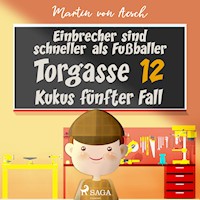 Einbrecher sind schneller als Fußballer. Torgasse 12 - Kukus fünfter Fall - Martin Von Aesch - Hörbuch