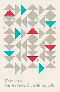 The Persistence of Gender Inequality - Mary Evans - E-Book