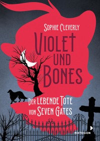 Violet und Bones - Sophie Cleverly - E-Book