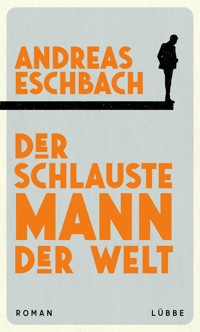 Der schlauste Mann der Welt - Andreas Eschbach - E-Book