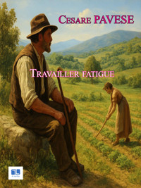 Travailler fatigue - Cesare Pavese - E-Book