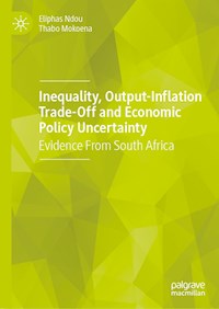 Inequality, Output-Inflation Trade-Off and Economic Policy Uncertainty - Eliphas Ndou - E-Book
