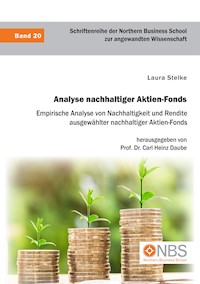 Analyse nachhaltiger Aktien-Fonds. Empirische Analyse von Nachhaltigkeit und Rendite ausgewählter nachhaltiger Aktien-Fonds - Laura Stelke - E-Book