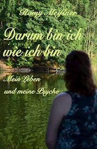 Darum bin ich wie ich bin - Romy Meißner - E-Book