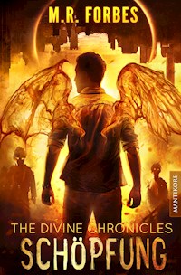 THE DIVINE CHRONICLES 5 - SCHÖPFUNG - M.R. Forbes - E-Book