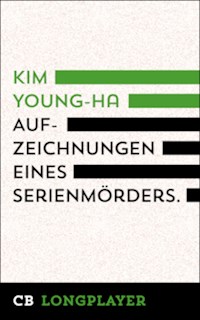 Aufzeichnungen eines Serienmörders - Kim Young-ha - E-Book