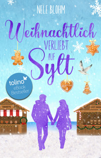 Weihnachtlich verliebt auf Sylt - Nele Blohm - E-Book
