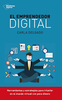 El emprendedor digital - Carla Delgado - E-Book