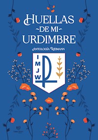 Huellas de mi urdimbre - Leila Elizabet Villalba - E-Book