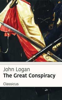 The Great Conspiracy (Classicus Edition) - John Logan - E-Book