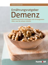 Ernährungsratgeber Demenz - Miriam Schaufler - E-Book