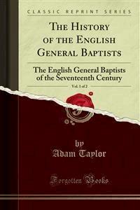 The History of the English General Baptists - Adam Taylor - E-Book