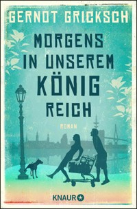 Morgens in unserem Königreich - Gernot Gricksch - E-Book
