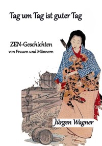 Tag um Tag ist guter Tag - Jürgen Wagner - E-Book