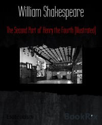 The Second Part of Henry the Fourth (Illustrated) - William Shakespeare - E-Book
