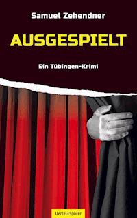 Ausgespielt - Samuel Zehendner - E-Book
