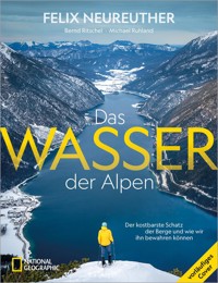 Das Wasser der Alpen - Felix Neureuther - E-Book