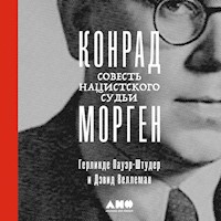 Конрад Морген: Совесть нацистского судьи - Герлинд Пауэр-Штудер - Hörbuch