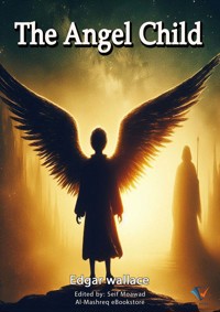 The Angel Child - Edgar Wallace - E-Book