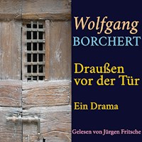 Wolfgang Borchert: Draußen vor der Tür - Wolfgang Borchert - E-Book + Hörbuch