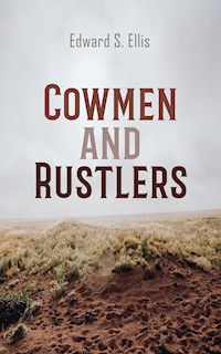 Cowmen and Rustlers - Edward S. Ellis - E-Book