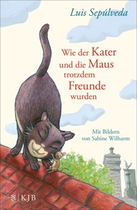 Wie der Kater und die Maus trotzdem Freunde wurden - Luis Sepulveda - E-Book