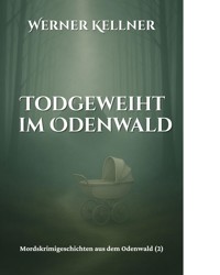 Todgeweiht im Odenwald - Werner Kellner - E-Book