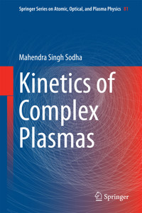Kinetics of Complex Plasmas - Mahendra Singh Sodha - E-Book