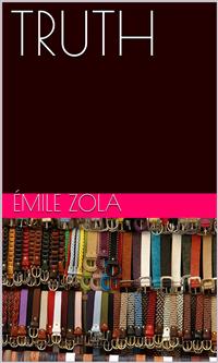 Truth - Émile Zola - E-Book