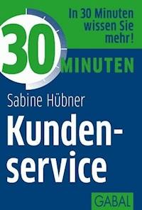 30 Minuten Kundenservice - Sabine Hübner - E-Book