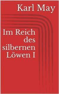 Im Reich des silbernen Löwen I - Karl May - E-Book