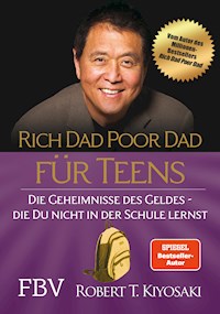 Rich Dad Poor Dad für Teens - Robert T. Kiyosaki - E-Book