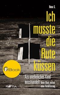 Ich musste die Rute küssen - Rosa S. - E-Book