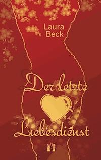 Der letzte Liebesdienst - Laura Beck - E-Book