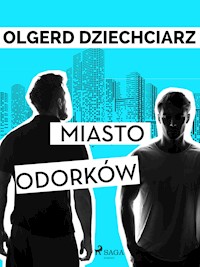 Miasto Odorków - Olgerd Dziechciarz - E-Book