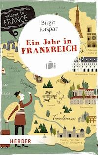 Ein Jahr in Frankreich - Birgit Kaspar - E-Book
