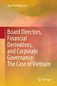 Board Directors, Financial Derivatives, and Corporate Governance: The Case of Vietnam - Tran Thi Hong Lien - E-Book