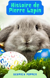 Histoire de Pierre Lapin - Beatrix Potter - E-Book