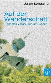 Auf der Wanderschaft - Julian Schutting - E-Book