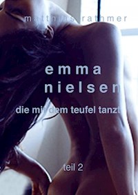 Emma Nielsen - Die mit dem Teufel tanzt - Teil 2 - Matthias Rathmer - E-Book