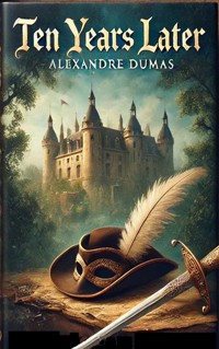 Ten Years Later - Dumas Alexandre - E-Book