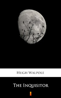 The Inquisitor - Hugh Walpole - E-Book