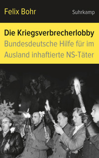 Die Kriegsverbrecherlobby - Felix Bohr - E-Book