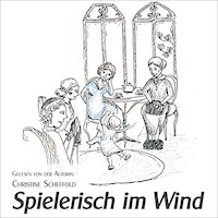 Spielerisch im Wind - Christine Scheffold - Hörbuch