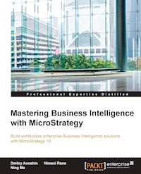 Mastering Business Intelligence with MicroStrategy - Dmitry Anoshin - E-Book