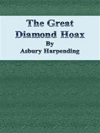 The Great Diamond Hoax - Asbury Harpending - E-Book