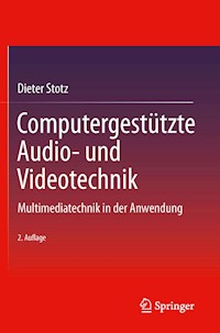 Computergestützte Audio- und Videotechnik - Dieter Stotz - E-Book