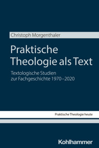 Praktische Theologie als Text - Christoph Morgenthaler - E-Book